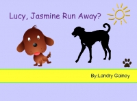 Lucy, Jasmine Run away?