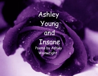 Ashley, Young and Insane