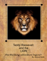 Teddy Roosevelt and the Lion