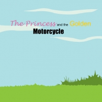 The Princess and the Golden Motorcycle