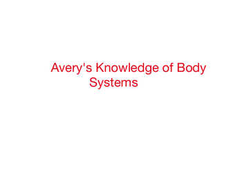 Avery's Knowledge of body systems