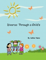 Divorce: Through a Child’s Eyes