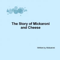The Story of Mickaroni and Cheese