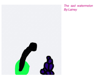The  sad   Watermellon
