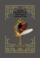 Muder Intentions Of The  Mythologoical Computer Theif