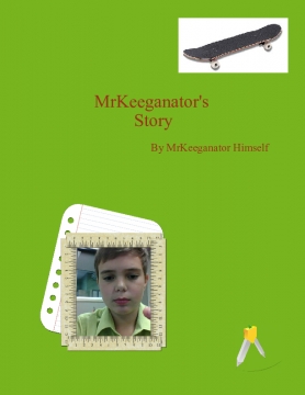 MrKeeganator's Story
