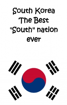 South Korea:The Best south nation ever