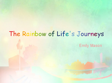 The Rainbow of Life's Journeys