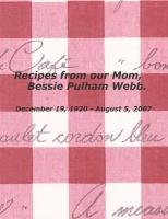 Recipes for out Mom, Bessie Webb