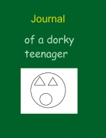 Journal of a dorky teenager
