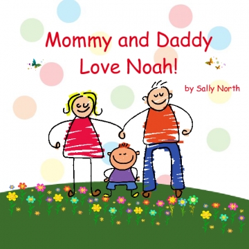 Mommy and Daddy Love Noah!