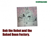 Bob the robot and the broken bean machine.