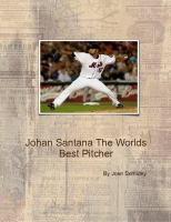 Johan Santana The Worlds Best Pitcher