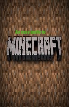 An easy guide to Minecraft