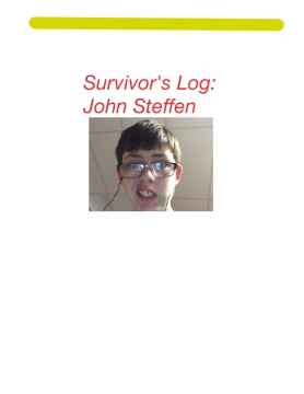 Survivor's Log: John Steffen