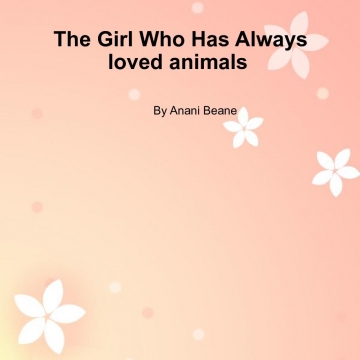 Memoirs from:The Girl Who Has Always Loved Animals