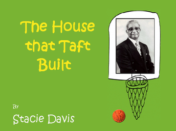 The House that Taft Built