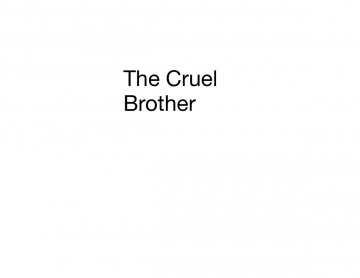 The Cruel Brother