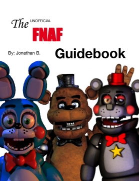 The Unofficial Guide To FNAF