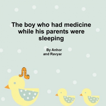 The boy who had medicine while his parents were sleeping