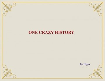 One crazy history