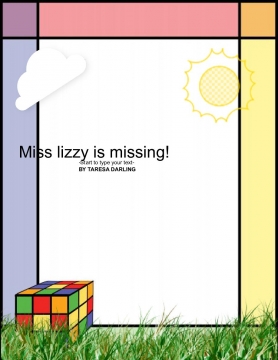 Miss lizzy is missing!