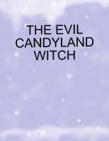 The Evil Candyland Witch