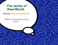 The Series of Rawrworld.