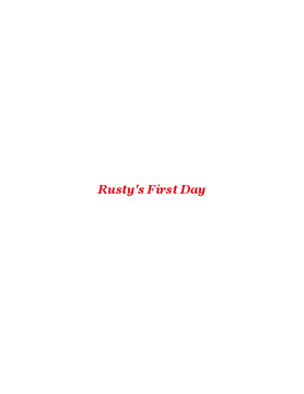 Rusty's First Day