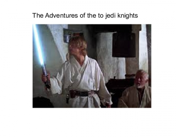 The adventures of the to jedi knights
