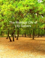 The Mystical Life of Lily Sabers
