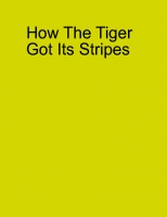 Why The Tiger Has Stripes