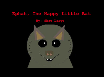 Ephah, The Happy Little Bat