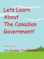 Lets Learn About The Canadian Government!