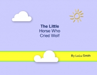 The little horse who cried wolf