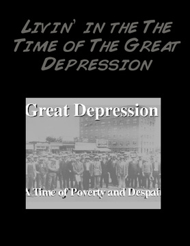 Livin' in the Time of The Great Depression