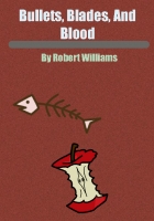 Bullets, Blades, And Blood