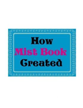 How Mist Book Created.