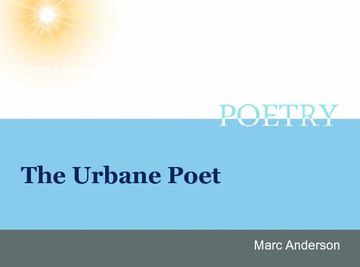 The Urbane Poet