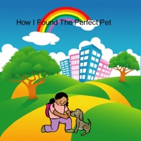 How I Found The Perfect Pet