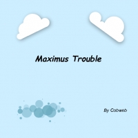 Maximus Trouble