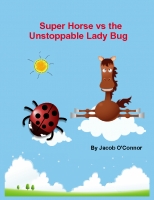 Super Horse vs. The Unstoppable Lady Bug