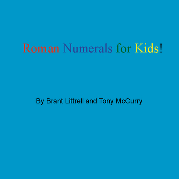 Roman Numerals For Kids!