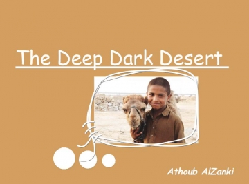 The Deep dark Desert