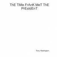 ThE TiMe FrAnK MeT ThE PrEsIdEnT