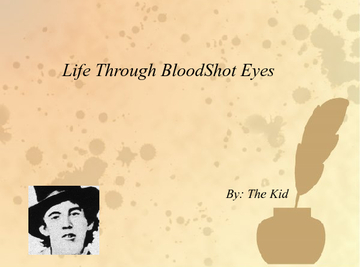Life Through Bloodshot Eyes