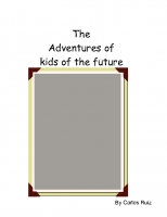 Adventures of kids of the future