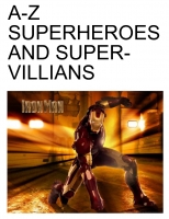 A-Z SUPERHEROES AND SUPERVILLIANS.