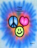 Peace,Love,And Happiness