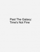 Past The Galaxy: Time's Not Fine